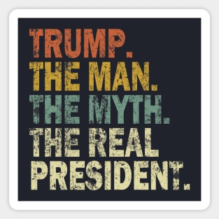 Trump The Man Myth Real President Magnet